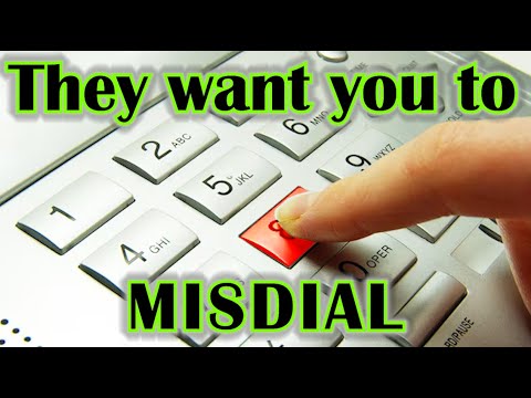 They want you to MISDIAL